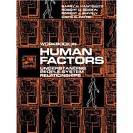 Human Factors, Workbook Understanding People-System Relationships by Kantowitz, Barry H.; Sorkin, Robert D., 9780471870616