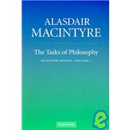 The Tasks of Philosophy: Selected Essays by Alasdair MacIntyre, 9780521670616