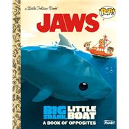 JAWS: Big Shark, Little Boat! A Book of Opposites (Funko Pop!) by Smith, Geof; Smith, Kaysi, 9780593570616