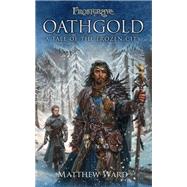 Oathgold by Ward, Matthew, 9781472830616
