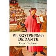 El esoterismo de Dante/ The esotericism of Dante by Guenon, Rene, 9781523620616