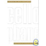 Cellophane: Plays By Mac Wellman by Wellman, Mac; Perloff, Marjorie, 9781555540616