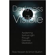 Darkness Visible by Heaven, Ross; Buxton, Simon, 9781594770616