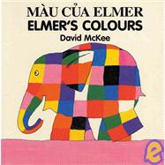 Elmer's Colours (EnglishVietnamese) by McKee, David; Wood, Kim, 9781840590616