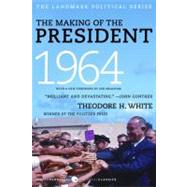 The Making of the President 1964 by White, Theodore H., 9780061900617