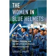 The Women in Blue Helmets by Pruitt, Lesley J., 9780520290617