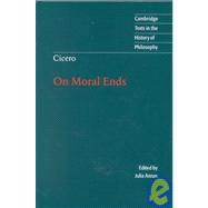 Cicero: On Moral Ends by Marcus Tullius Cicero , Edited by Julia Annas , Translated by Raphael Woolf, 9780521660617