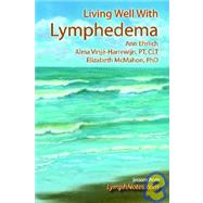 Living Well With Lymphedema by Ehrlich, Ann B., 9780976480617