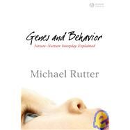 Genes and Behavior : Nature-Nurture Interplay Explained by Rutter, Michael J., 9781405110617