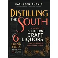 Distilling the South by Purvis, Kathleen, 9781469640617