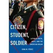Citizen, Student, Soldier by Prez, Gina M., 9781479850617