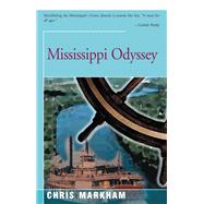 Mississippi Odyssey by Markham, Chris, 9781504040617
