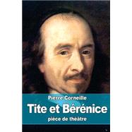 Tite Et Brnice by Corneille, Pierre, 9781508480617
