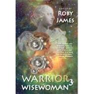Warrior Wisewoman 3 by James, Roby, 9781607620617