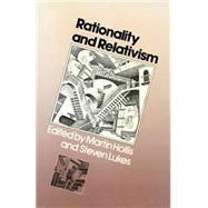 Rationality and Relativism by Hollis, Martin; Lukes, Steven, 9780262580618