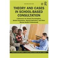 Theory and Cases in School-based Consultation by Crothers, Laura M.; Schmitt, Ara J.; Kolbert, Jered B.; Hughes, Tammy L., 9780367140618