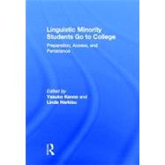 Linguistic Minority Students Go to College: Preparation, Access, and Persistence by KANNO; YASUKO, 9780415890618