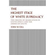 The Highest Stage of White Supremacy by John Whitson Cell, 9780521270618