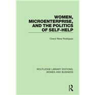 Women, Microenterprise, and the Politics of Self-help by Rodriguez, Cheryl, 9781138280618