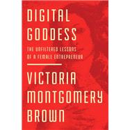 Digital Goddess by Brown, Victoria R. Montgomery, 9781400220618