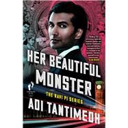 Her Beautiful Monster The Ravi PI Series by Tantimedh, Adi, 9781501130618