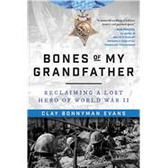 Bones of My Grandfather by Evans, Clay Bonnyman, 9781510730618