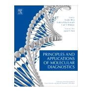 Principles and Applications of Molecular Diagnostics by Rifai, Nader; Horvath, A. Rita; Wittwer, Carl T.; Park, Jason, 9780128160619