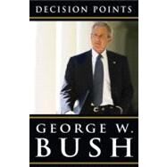 Decision Points by BUSH, GEORGE W., 9780307590619