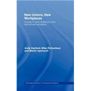 New Unions, New Workplaces: Strategies for Union Revival by Danford,Andy, 9780415260619