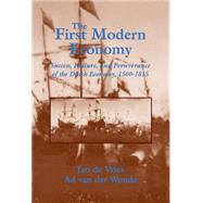 The First Modern Economy: Success, Failure, and Perseverance of the Dutch Economy, 1500–1815 by Jan de Vries , Ad van der Woude, 9780521570619