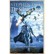 The Silver Kings by Deas, Stephen, 9780575100619