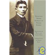 Selected Short Stories of Franz Kafka by Kafka, Franz; Muir, Willa; Muir, Edwin, 9780679600619