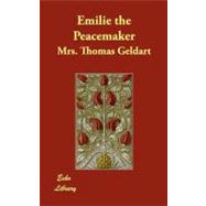 Emilie the Peacemaker by Geldart, Thomas, 9781406870619