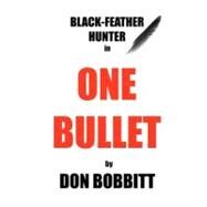 One Bullet by Bobbitt, Don W.; Bobbitt, Helen W., 9781477540619