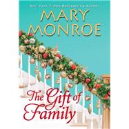 The Gift of Family by Monroe, Mary, 9781496730619