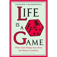Life Is a Game by Castronova, Edward, 9781501360619