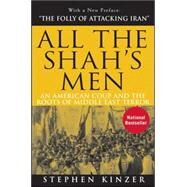 All the Shah's Men by Kinzer, Stephen, 9781681620619
