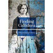 Finding Callidora by Harvey, Stella Leventoyannis, 9781773240619