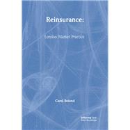 Reinsurance: London Market Practice by Boland,Carol, 9781859780619