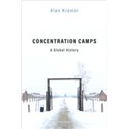 Concentration Camps A Global History by Kramer, Alan, 9780198800620