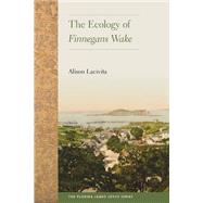 The Ecology of Finnegans Wake by Lacivita, Alison; Knowles, Sebastian D. G., 9780813060620