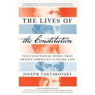 The Lives of the Constitution by Tartakovsky, Joseph, 9781641770620