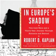 In Europe's Shadow by Kaplan, Robert D.; Boehmer, Paul, 9781681680620