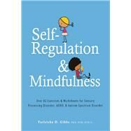 Self-Regulation & Mindfulness by Gibbs, Varleisha, Ph.D., 9781683730620