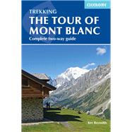 The Tour of Mont Blanc Complete two-way trekking guide by Reynolds, Kev, 9781786310620