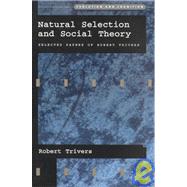 Natural Selection and Social Theory Selected Papers of Robert Trivers by Trivers, Robert, 9780195130621