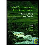 Global Perspectives on River Conservation Science, Policy and Practice by Boon, P. J.; Davies, B. R.; Petts, Geoffrey E., 9780471960621