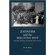 Zionism and the Melting Pot by Silver, Matthew Mark, 9780817320621
