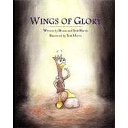 Wings of Glory by Harris, Seth; Harris, Briana, 9781451510621