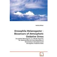 Drosophila Melanogaster - Biosensors of Atmospheric Oxidative Stress by Wilson, Malinda, 9783639130621